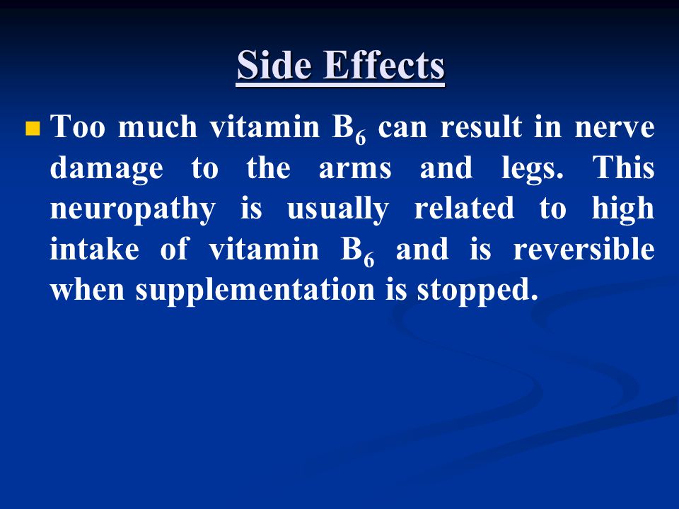 What are the side effects of Vitamin B-6?